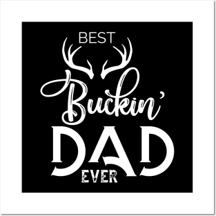 best buckin dad ever T-shirt Posters and Art